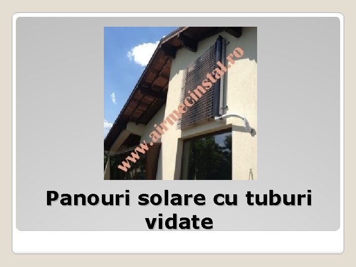 Panouri solare cu tuburi vidate 
