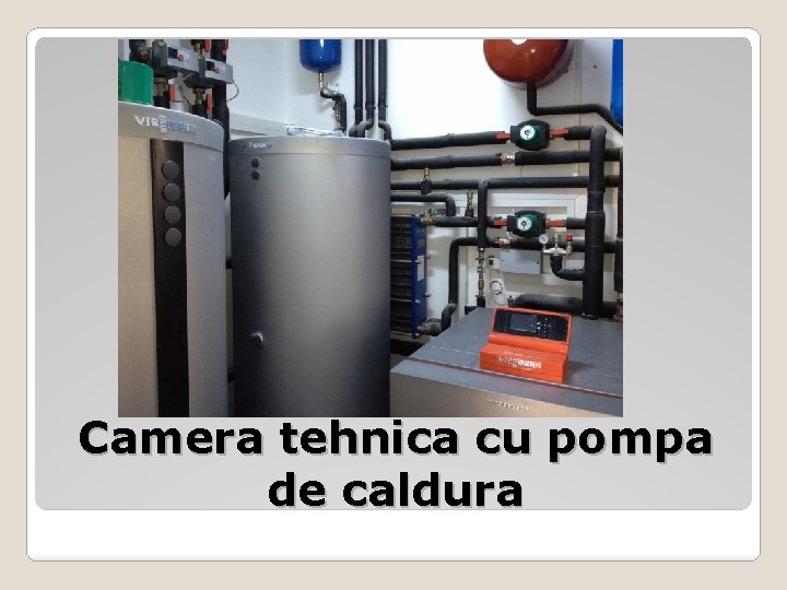 Camera tehnica cu pompa de caldura 