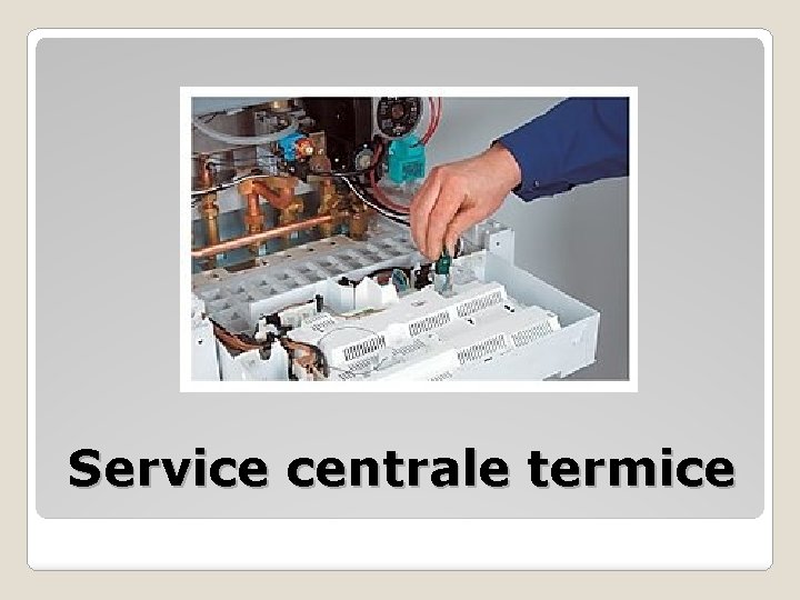 Service centrale termice 