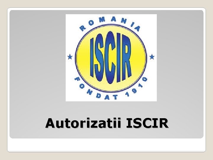 Autorizatii ISCIR 