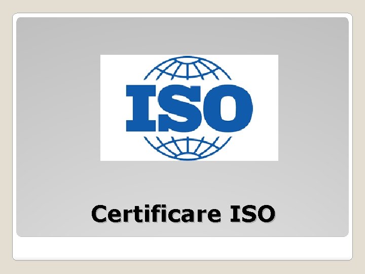 Certificare ISO 
