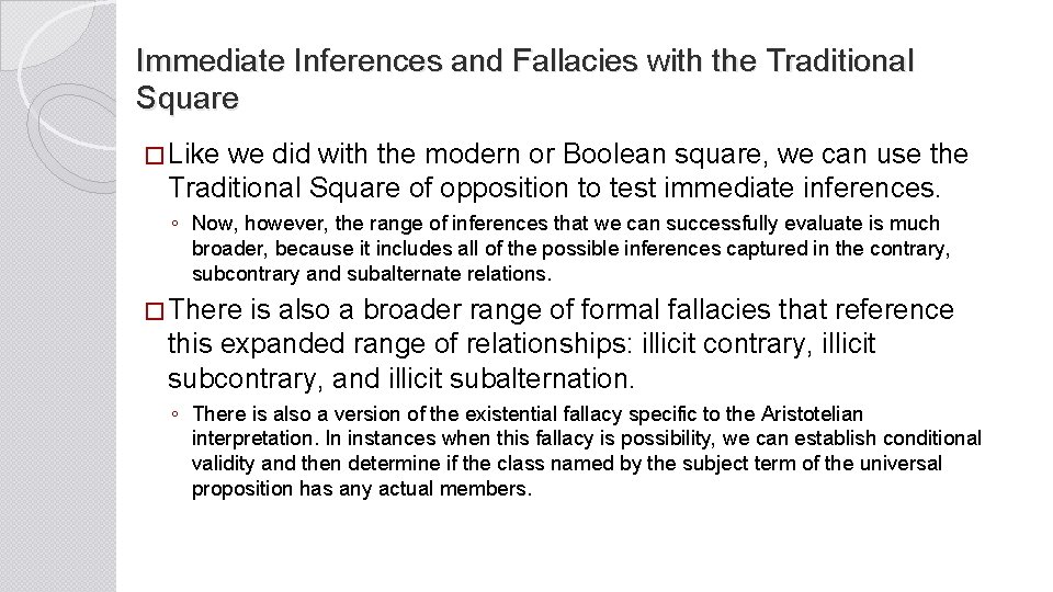 Immediate Inferences and Fallacies with the Traditional Square � Like we did with the