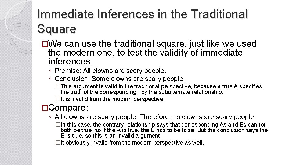 Immediate Inferences in the Traditional Square �We can use the traditional square, just like