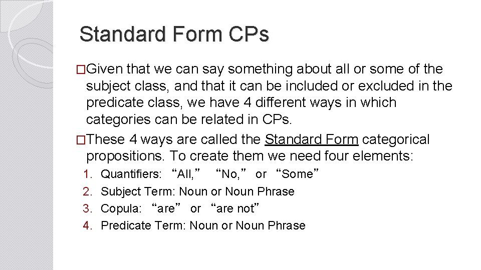 Standard Form CPs �Given that we can say something about all or some of