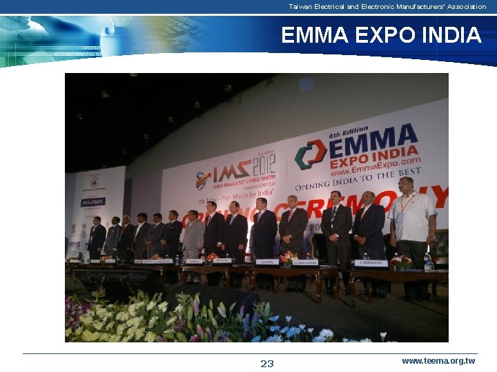 Taiwan Electrical and Electronic Manufacturers' Association EMMA EXPO INDIA 23 www. teema. org. tw