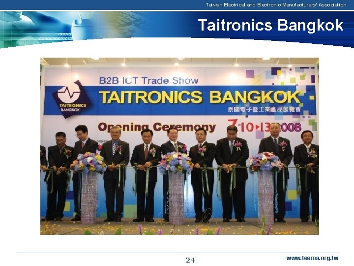 Taiwan Electrical and Electronic Manufacturers' Association Taitronics Bangkok 24 www. teema. org. tw 