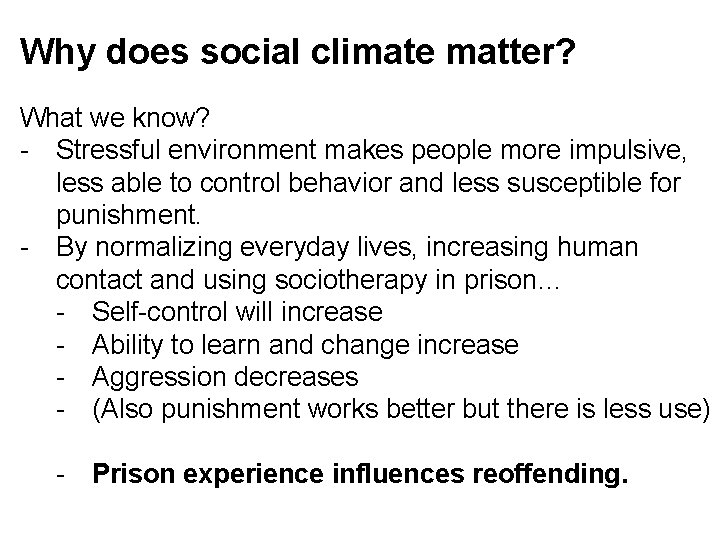 Why does social climate matter? What we know? - Stressful environment makes people more