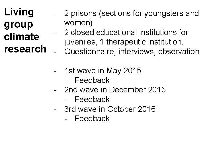 Living group climate research - 2 prisons (sections for youngsters and women) - 2