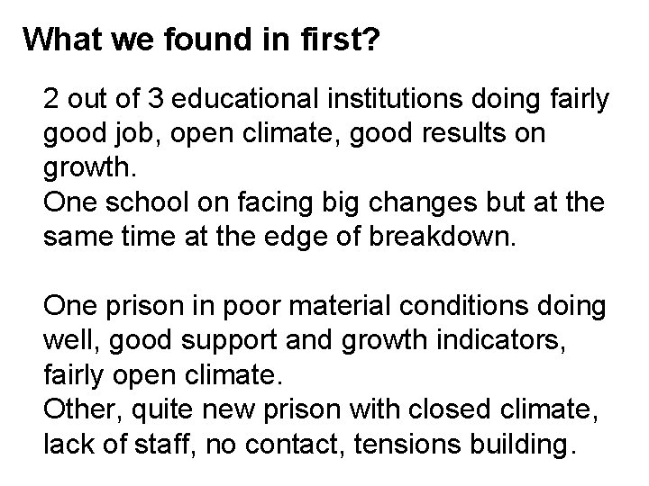 What we found in first? 2 out of 3 educational institutions doing fairly good
