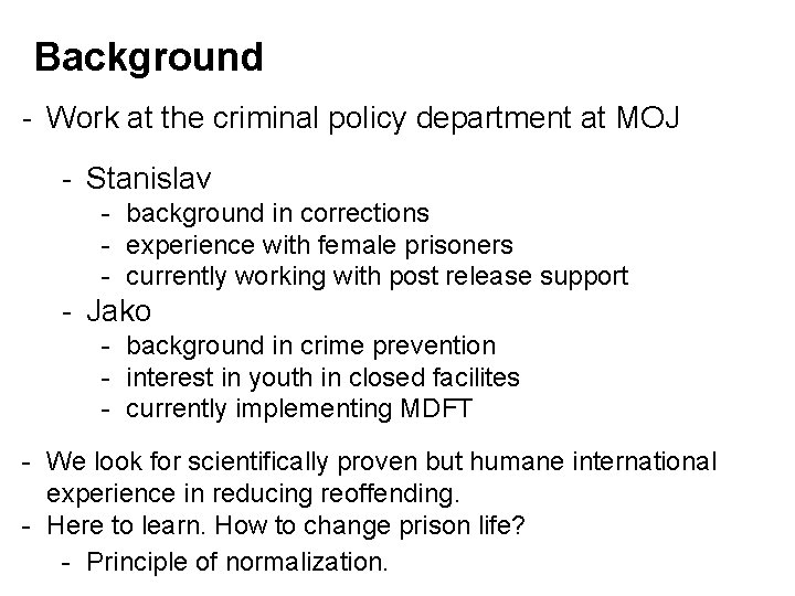 Background - Work at the criminal policy department at MOJ - Stanislav - background