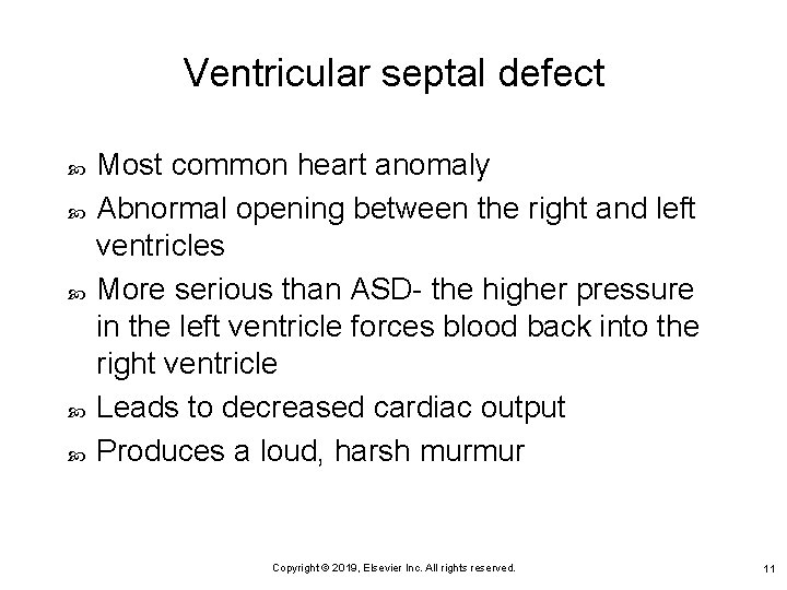 Ventricular septal defect Most common heart anomaly Abnormal opening between the right and left Ventricular septal defect Most common heart anomaly Abnormal opening between the right and left