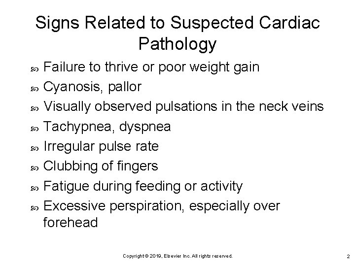 Signs Related to Suspected Cardiac Pathology Failure to thrive or poor weight gain Cyanosis, Signs Related to Suspected Cardiac Pathology Failure to thrive or poor weight gain Cyanosis,