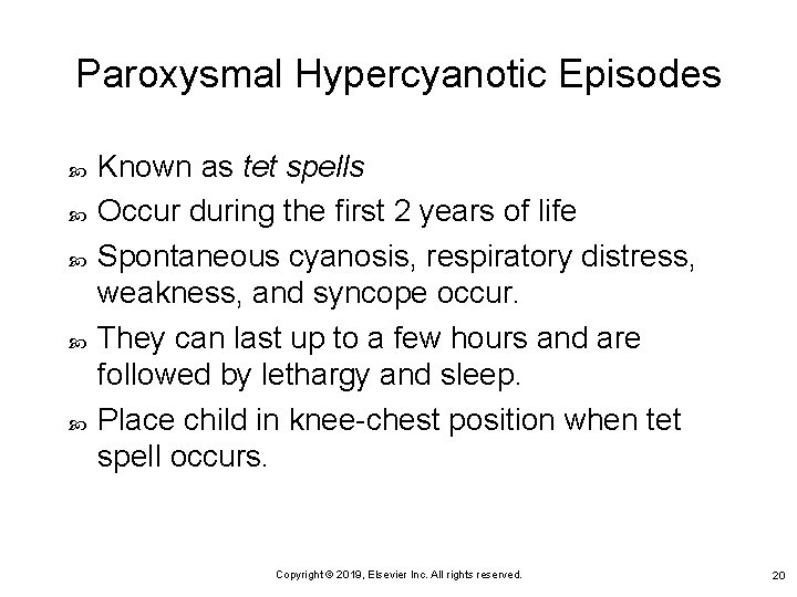 Paroxysmal Hypercyanotic Episodes Known as tet spells Occur during the first 2 years of