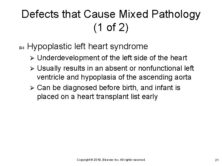 Defects that Cause Mixed Pathology (1 of 2) Hypoplastic left heart syndrome Underdevelopment of