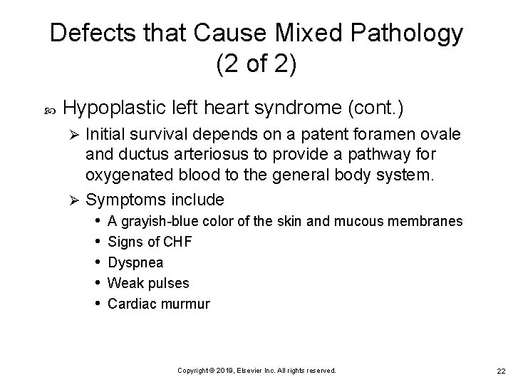 Defects that Cause Mixed Pathology (2 of 2) Hypoplastic left heart syndrome (cont. )