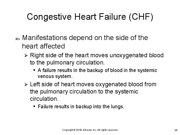 Congestive Heart Failure (CHF) Manifestations depend on the side of the heart affected Ø