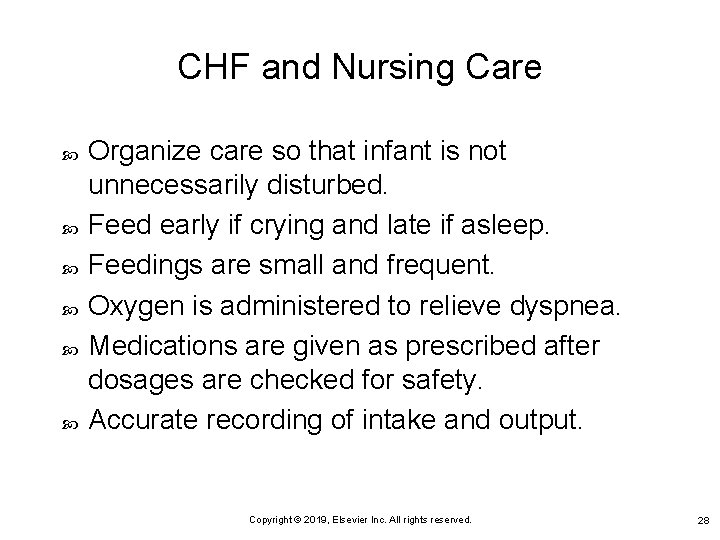 CHF and Nursing Care Organize care so that infant is not unnecessarily disturbed. Feed