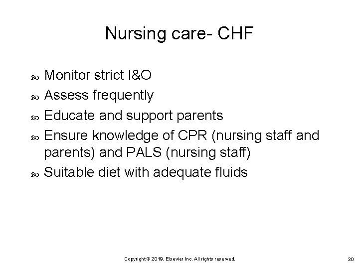 Nursing care- CHF Monitor strict I&O Assess frequently Educate and support parents Ensure knowledge