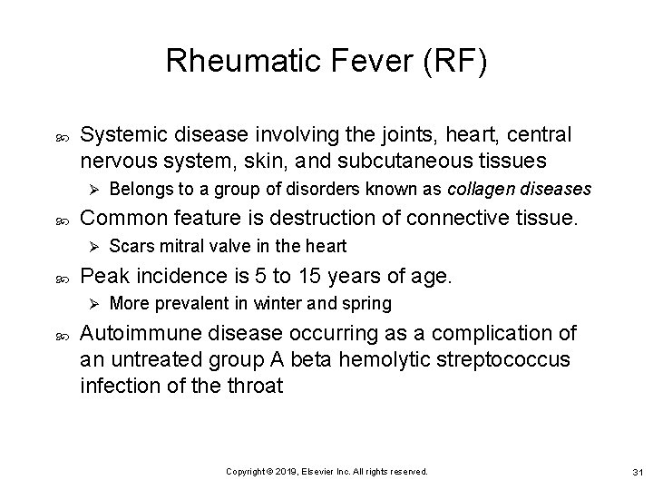 Rheumatic Fever (RF) Systemic disease involving the joints, heart, central nervous system, skin, and