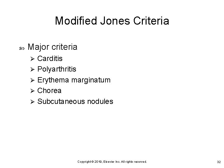 Modified Jones Criteria Major criteria Carditis Ø Polyarthritis Ø Erythema marginatum Ø Chorea Ø Modified Jones Criteria Major criteria Carditis Ø Polyarthritis Ø Erythema marginatum Ø Chorea Ø