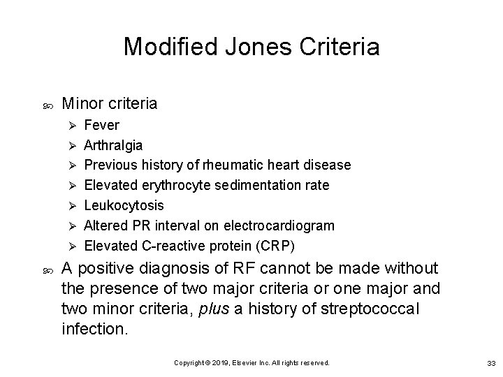 Modified Jones Criteria Minor criteria Ø Ø Ø Ø Fever Arthralgia Previous history of