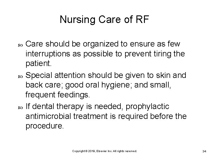 Nursing Care of RF Care should be organized to ensure as few interruptions as