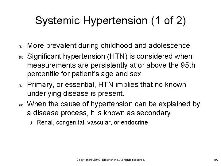 Systemic Hypertension (1 of 2) More prevalent during childhood and adolescence Significant hypertension (HTN)