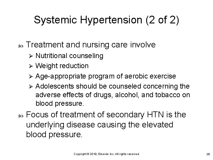 Systemic Hypertension (2 of 2) Treatment and nursing care involve Nutritional counseling Ø Weight