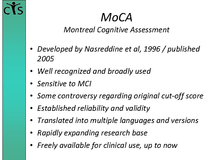 Mo. CA Montreal Cognitive Assessment • Developed by Nasreddine et al, 1996 / published