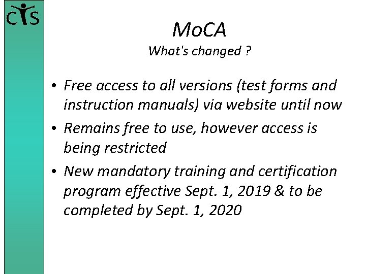 Mo. CA What's changed ? • Free access to all versions (test forms and