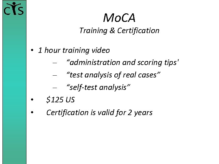 Mo. CA Training & Certification • 1 hour training video – “administration and scoring