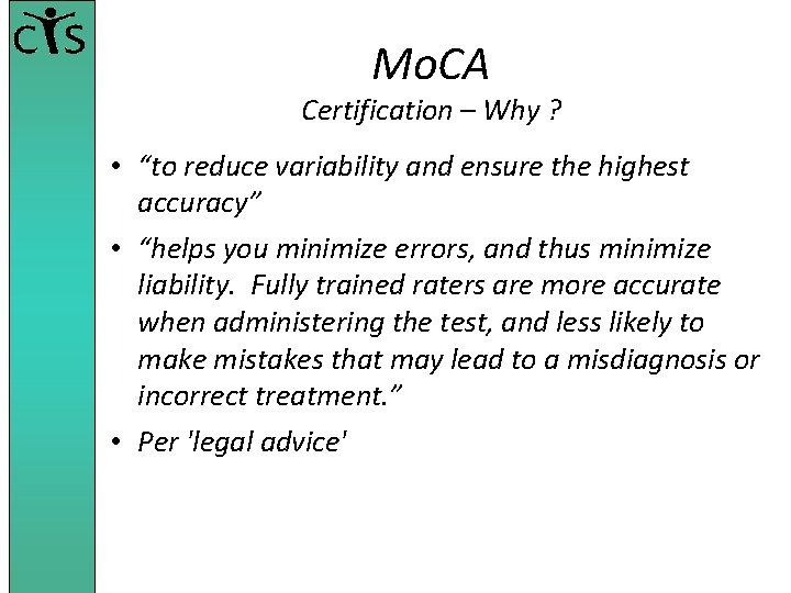 Mo. CA Certification – Why ? • “to reduce variability and ensure the highest