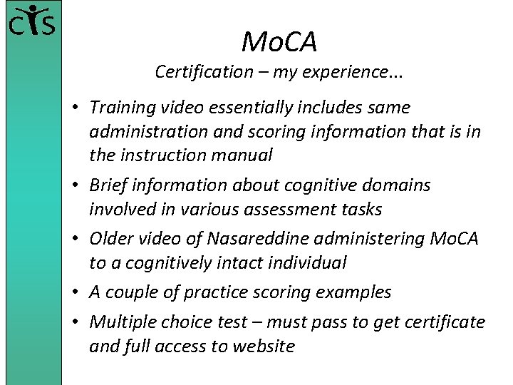 Mo. CA Certification – my experience. . . • Training video essentially includes same