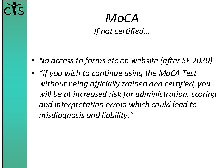 Mo. CA If not certified. . . • No access to forms etc on