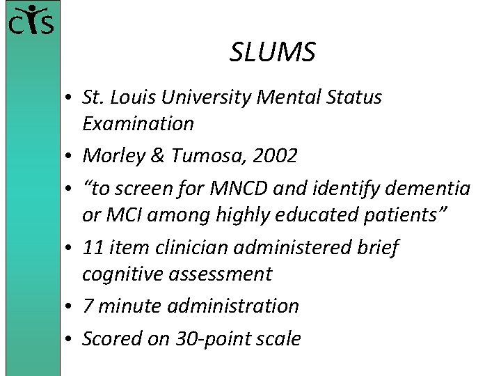 SLUMS • St. Louis University Mental Status Examination • Morley & Tumosa, 2002 •