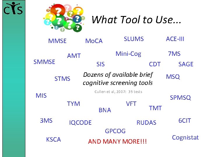 What Tool to Use. . . MMSE SMMSE Mo. CA AMT STMS MIS 3