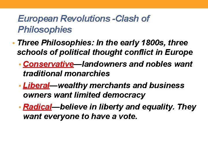 European Revolutions -Clash of Philosophies • Three Philosophies: In the early 1800 s, three