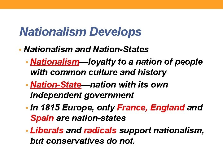 Nationalism Develops • Nationalism and Nation-States • Nationalism—loyalty to a nation of people with