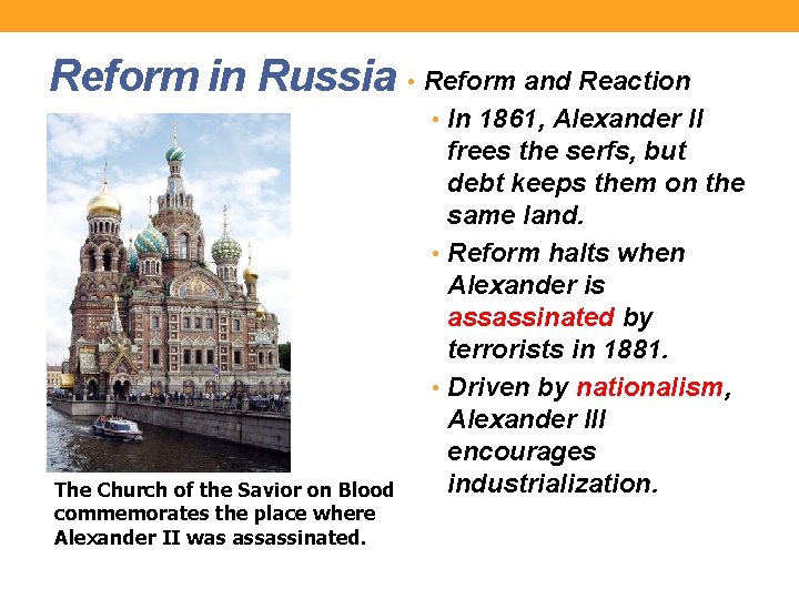 Reform in Russia • Reform and Reaction • In 1861, Alexander II The Church