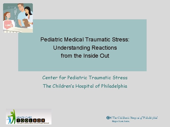 Pediatric Medical Traumatic Stress: Understanding Reactions from the Inside Out Center for Pediatric Traumatic