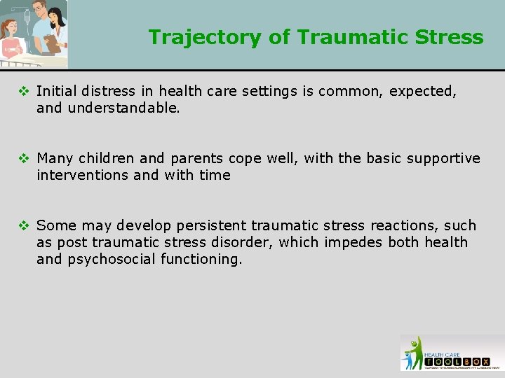 Trajectory of Traumatic Stress v Initial distress in health care settings is common, expected,