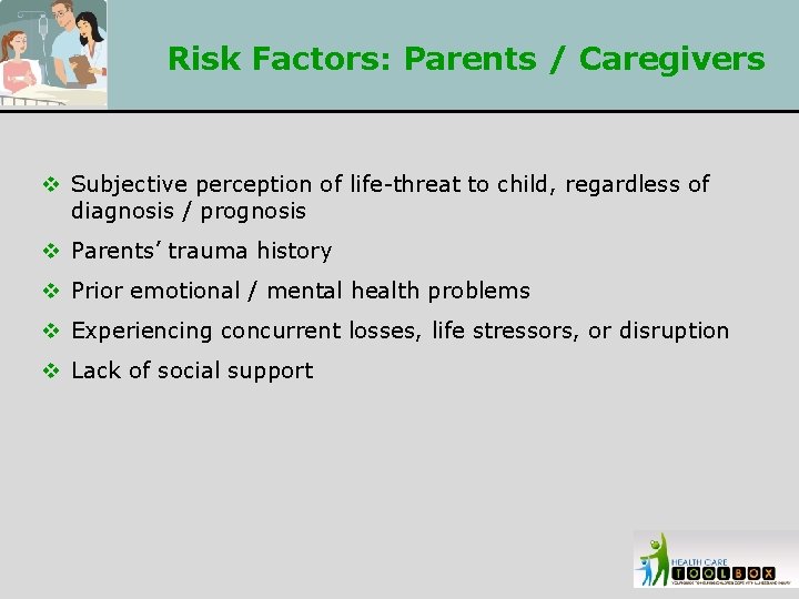 Risk Factors: Parents / Caregivers v Subjective perception of life-threat to child, regardless of