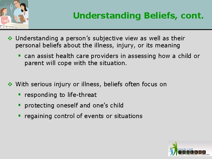 Understanding Beliefs, cont. v Understanding a person’s subjective view as well as their personal