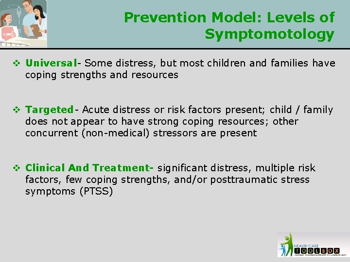 Prevention Model: Levels of Symptomotology v Universal- Some distress, but most children and families