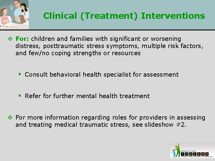 Clinical (Treatment) Interventions v For: children and families with significant or worsening distress, posttraumatic