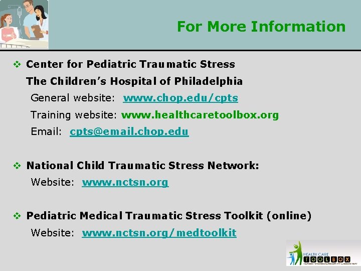 For More Information v Center for Pediatric Traumatic Stress The Children’s Hospital of Philadelphia