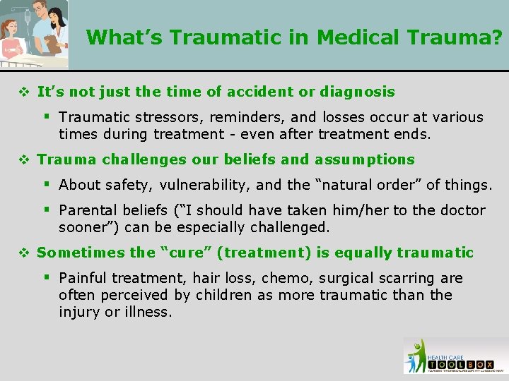 What’s Traumatic in Medical Trauma? v It’s not just the time of accident or