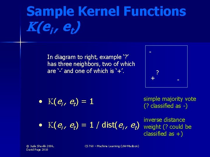 Sample Kernel Functions K(ei , et) In diagram to right, example ‘? ’ has