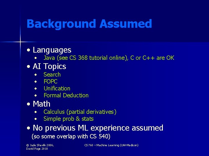 Background Assumed • Languages • Java (see CS 368 tutorial online), C or C++