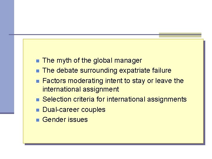 n n n The myth of the global manager The debate surrounding expatriate failure